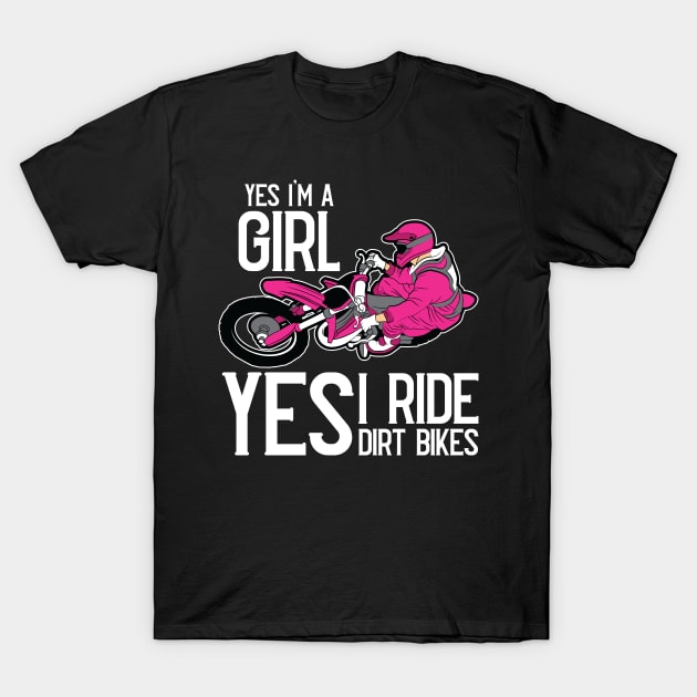 Yes I am A Girl Yes i Ride a Dirt Bike Rider Pink Motocross T-Shirt by Riffize